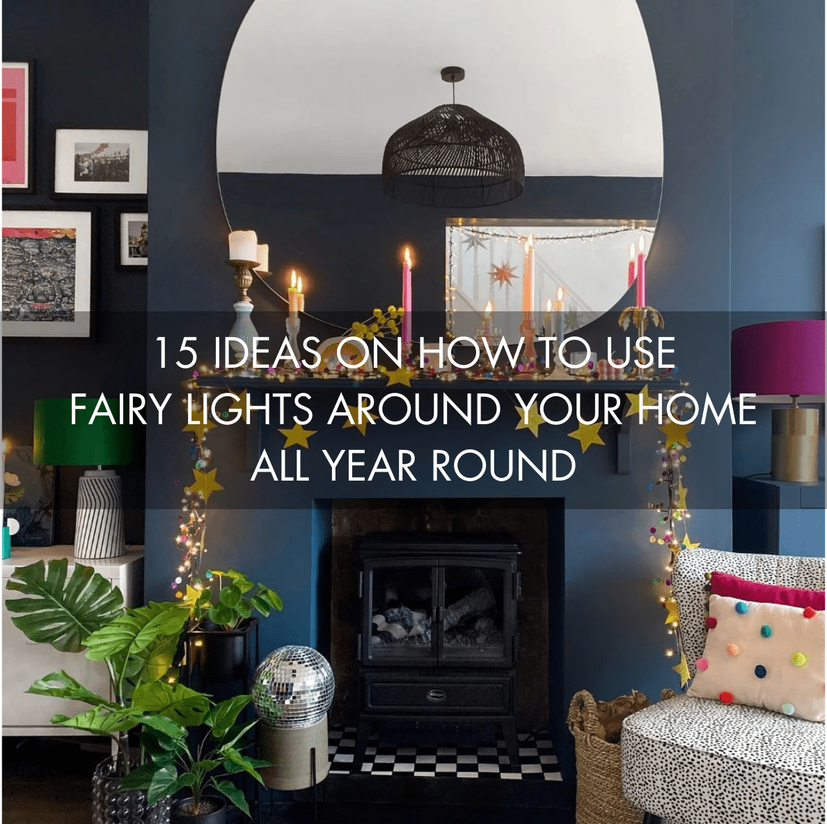 15 Ideas on How to Use Fairy Lights around Your Home All Year Round - sparkle.lighting