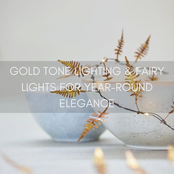 Gold Tone Lighting & Fairy Lights for Year-Round Elegance - sparkle.lighting