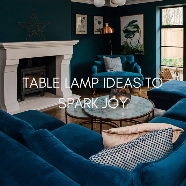 Table Lamp Ideas to Spark Joy - sparkle.lighting