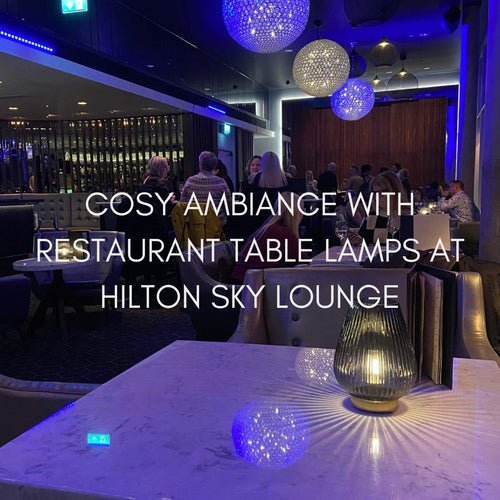 Cosy Ambiance with Restaurant Table Lamps at Hilton Sky Lounge - sparkle.lighting