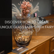 Discover How to Create Unique Glass Lamps with Fairy Lights - sparkle.lighting