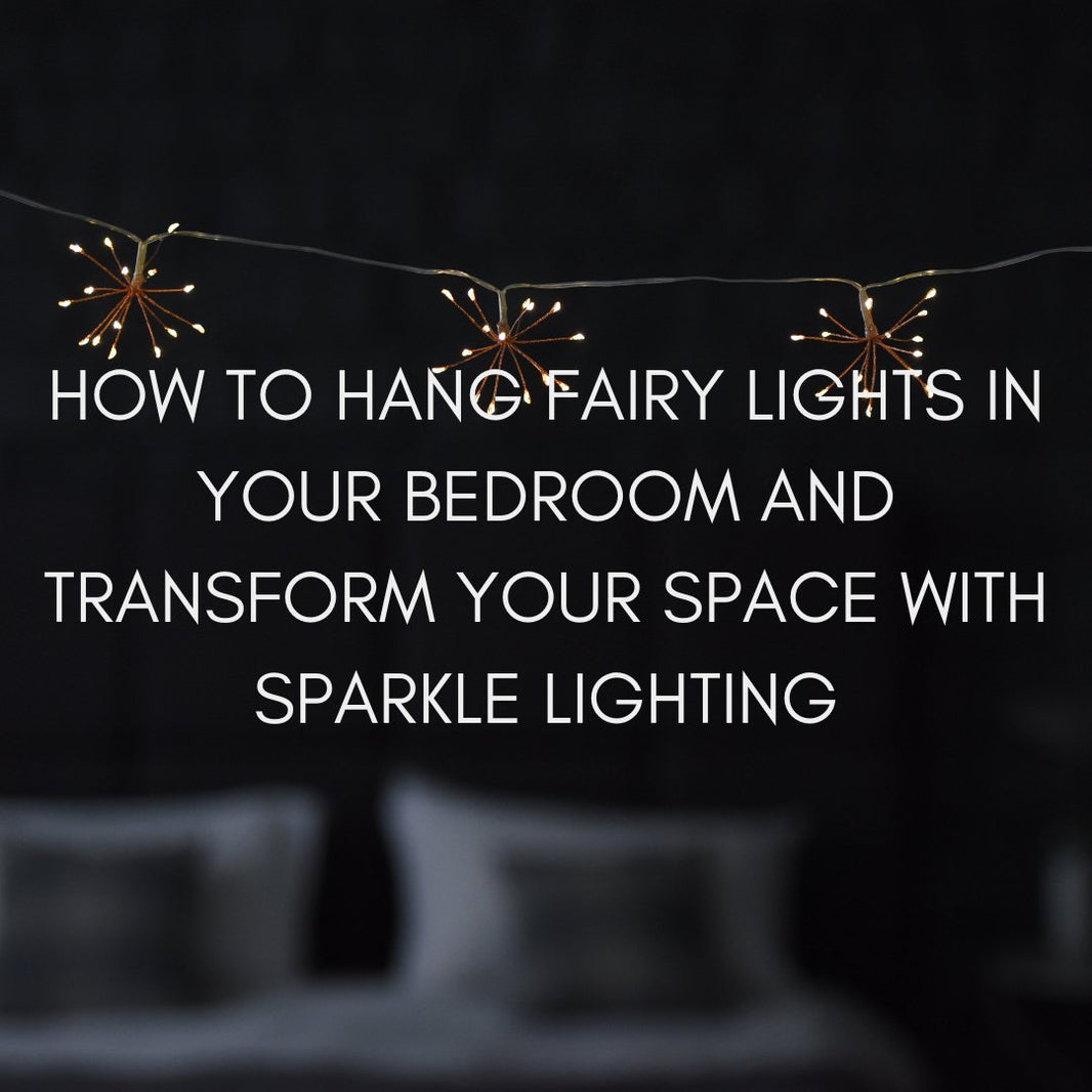 How to Hang Fairy Lights in Your Bedroom and Transform Your Space with